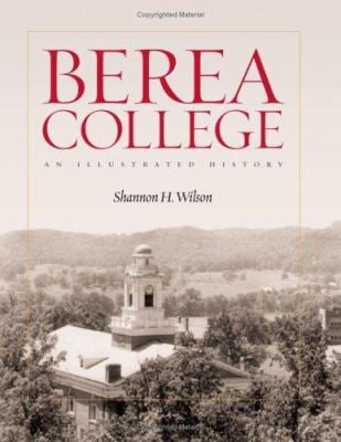Berea College: An Illustrated History
